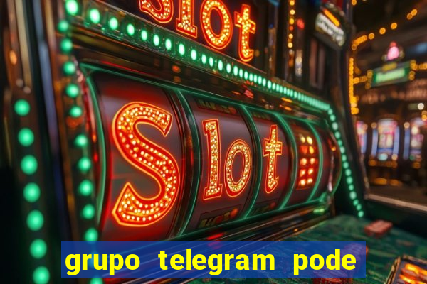 grupo telegram pode tudo gay